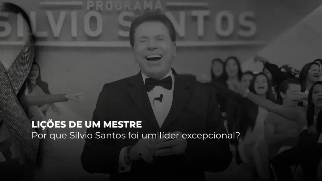 Silvio Santos morreu: Por que ele foi um líder excepcional?